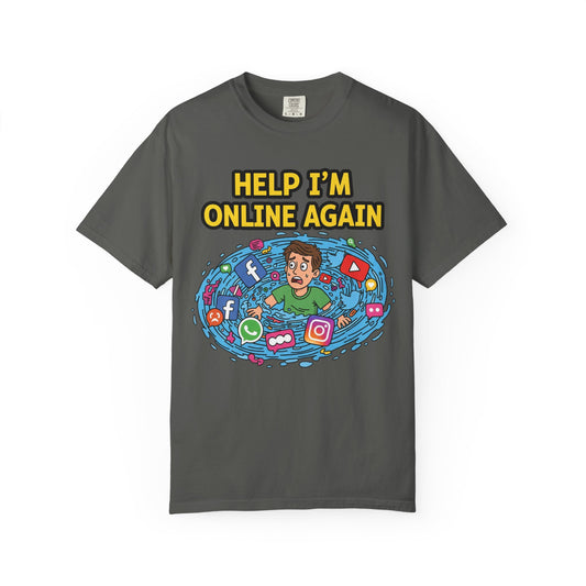 Help I'm Online Again T-shirt | Social Media Cartoon Tee