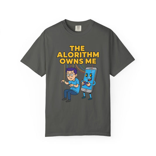 The Algorithm Owns Me T-Shirt | Funny Tech Gamer Tee