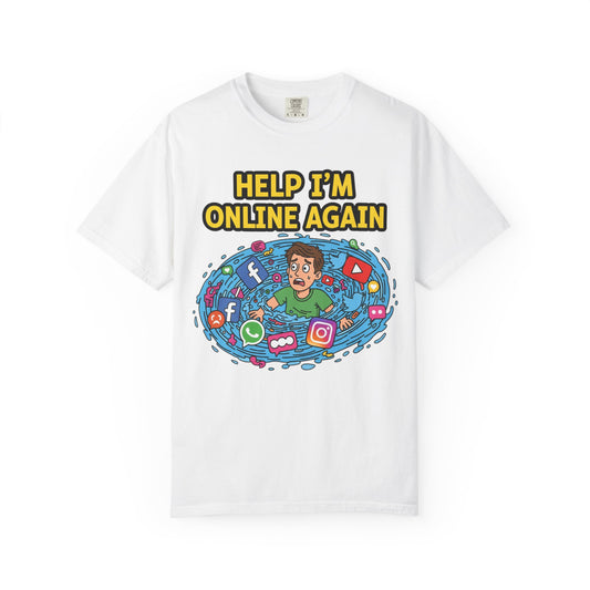 Help I'm Online Again T-shirt | Social Media Cartoon Tee